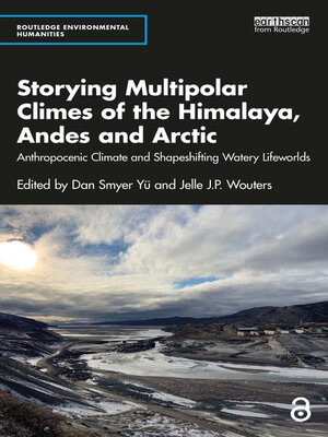 cover image of Storying Multipolar Climes of the Himalaya, Andes and Arctic